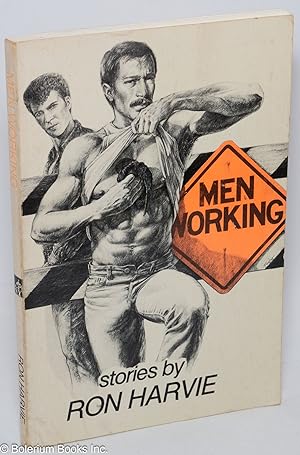 Seller image for Men Working: stories for sale by Bolerium Books Inc.