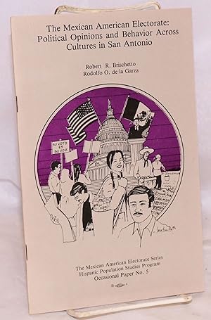 Seller image for The Mexican American Electorate: political opinions and behavior across cultures in San Antonio for sale by Bolerium Books Inc.