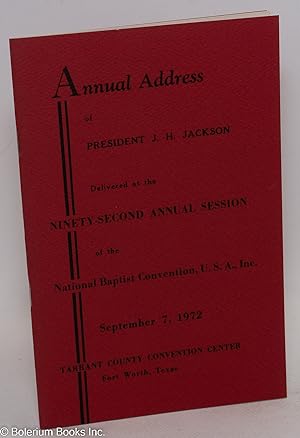 Annual address of President J. H. Jackson delivered at the ninety-second annual session of the Na...