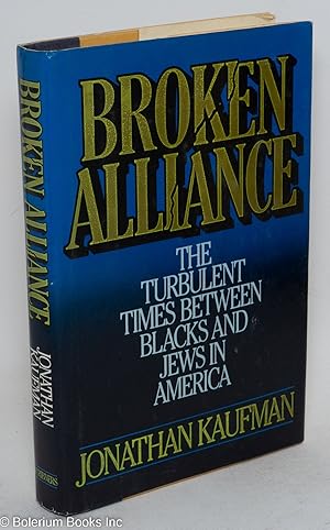 Imagen del vendedor de Broken alliance; the turbulent times between black and Jews in America a la venta por Bolerium Books Inc.