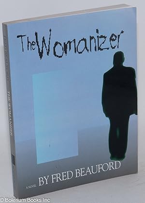 Seller image for The womanizer; a novel for sale by Bolerium Books Inc.