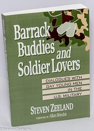 Seller image for Barrack Buddies and Soldier Lovers dialogues with gay young men in the U.S. military for sale by Bolerium Books Inc.