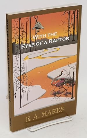 Imagen del vendedor de With the eyes of a raptor; selected poems a la venta por Bolerium Books Inc.