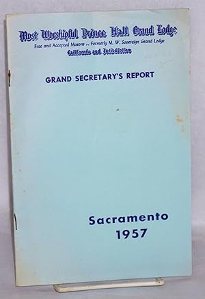 Grand Secretary's report; Sacramento 1957