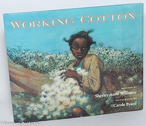 Immagine del venditore per Working cotton; illustrated by Carole Byard venduto da Bolerium Books Inc.