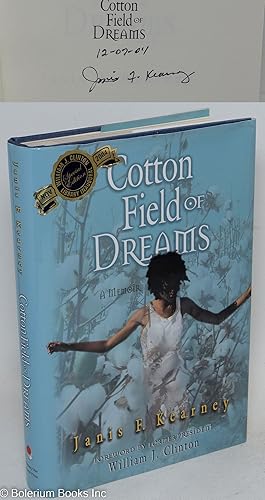 Imagen del vendedor de Cotton field of dreams; a memoir, foreword by former President William J. Clinton a la venta por Bolerium Books Inc.