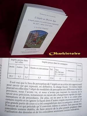 L'impôt au Moyen Âge. L'impôt public et le prélèvement seigneurial en France, fin XIIe -début XVI...