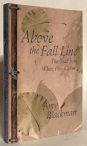 Seller image for Above the Fall Line. The Trail from White Pine Cabin. for sale by Thomas Dorn, ABAA