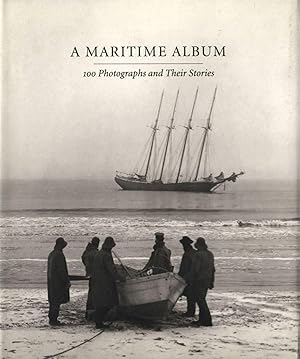 Image du vendeur pour A Maritime Album: 100 Photographs and Their Stories mis en vente par Vincent Borrelli, Bookseller
