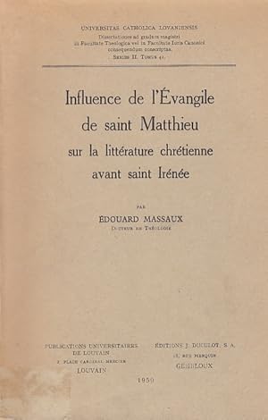 Influence de l`Évangile de Saint Matthieu sur la littérature chrétienne avant Saint Irénée / Édou...