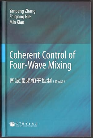 Imagen del vendedor de Coherent Control of Four-Wave Mixing. Sibo Hunpin Xianggan Kongzhi. a la venta por Antiquariat Neue Kritik