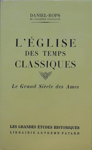 L'Église des Temps Classiques : Le Grand Siècles des Ames