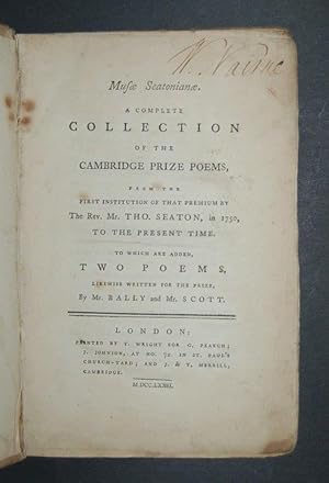 Imagen del vendedor de Mus Seatonian. A Complete Collection of the Cambridge Prize Poems, from the first institution of that premium by The Rev. Mr. Tho. Seaton, in 1750, to the present time. To which are added, Two Poems, likewise written for the prize, by Mr. Bally and Mr. Scott. a la venta por Forest Books, ABA-ILAB