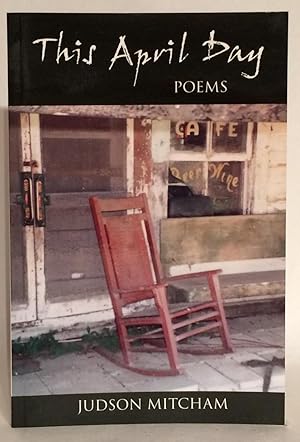 Seller image for This April Day. Poems. SIGNED. for sale by Thomas Dorn, ABAA