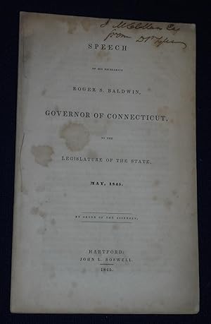 Speech of His Excellency Roger S. Baldwin, Governor of Connecticut, to the Legislature of the Sta...