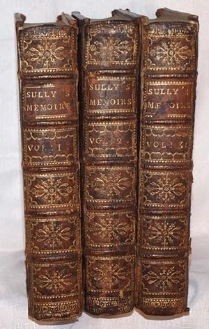 Imagen del vendedor de Memoirs of Maximilian De Bethune : Duke of Sully, Prime Minister to Henry the Great. Containing the History of the Life and Reign of That Monarch . the Tryal of Ravaillac for the Murder of Henry the Great. In Three Volumes a la venta por Sequitur Books