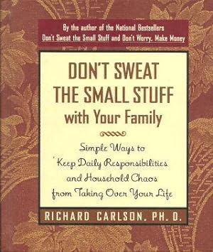 DON'T SWEAT THE SMALL STUFF with Your Family