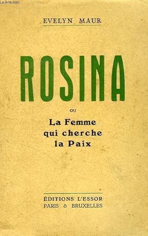 Seller image for ROSINA, OU UNE FEMME CHERCHE LA PAIX for sale by Le-Livre