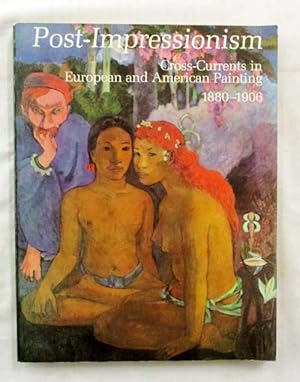 Seller image for Post-Impressionism: Cross-Currents in European and American Painting 1880-1906 for sale by Adelaide Booksellers