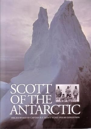 Scott of the Antarctic : The Journals of Captain R.F. Scott's Last Polar Expedition