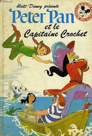Bild des Verkufers fr WALT DISNEY PRESENTE, PETER PAN ET LE CAPITAINE CROCHET zum Verkauf von Le-Livre