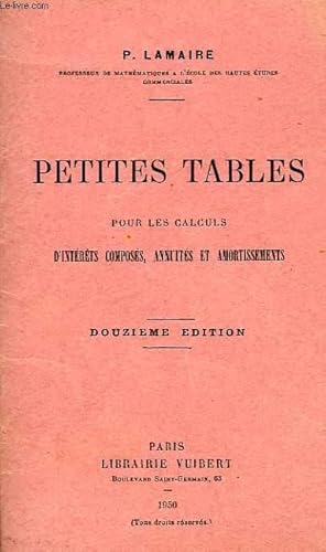 Seller image for PETITES TABLES POUR LES CALCULS D'INTERETS COMPOSES, ANNUITES ET AMORTISSEMENTS for sale by Le-Livre