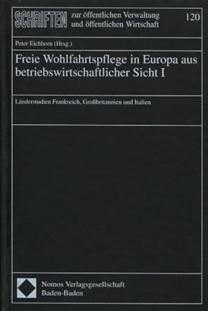 Freie Wohlfahrtspflege in Europa aus betriebswirtschaftlicher Sicht I - Länderstudien Frankreich,...