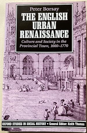 The English Urban Renaissance - Culture And Society In The Provincial Town, 1660-1770