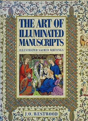 Seller image for The Art of Illuminated Manuscripts; Illustrated Sacred Writings Being a Series of Illustrations of the Ancient Versions of the Bible for sale by Little Stour Books PBFA Member