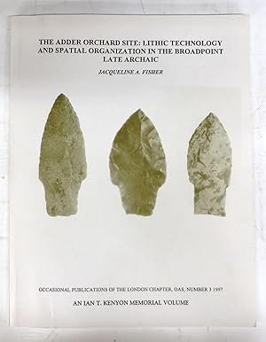 The Adder Orchard Site: Lithic Technology and Spatial Organization in the Broadpoint Late Archaic