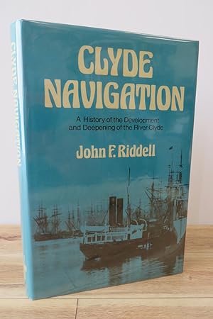 Clyde Navigation: A History of the Development and Deepening of the River Clyde