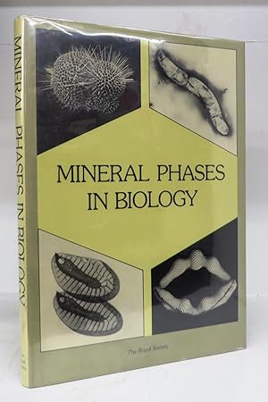 Bild des Verkufers fr Mineral Phases in Biology: Proceedings of A Royal Society Discussion Meeting Held on 1 and 2 June 1983 zum Verkauf von Attic Books (ABAC, ILAB)