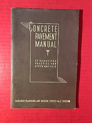 Concrete Pavement Manual of Suggested Practice for Office and Field