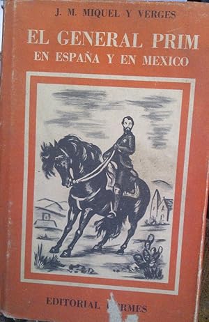 Immagine del venditore per El General Prim en Espaa y en Mxico venduto da Librera Monte Sarmiento