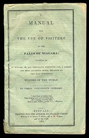 A Manual for the Use of Visiters [sic] to the Falls of Niagara: Intended as an Epitome of, and Te...