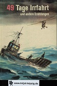 Bild des Verkufers fr 49 Tage Irrfahrt und andere Erzhlungen. [Auswahl u. Zusammenstellung: Rudi Chowanetz. Ill.: Hans Betcke u.a.] zum Verkauf von Kirjat Literatur- & Dienstleistungsgesellschaft mbH