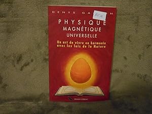 Physique Magnetique Universelle Un Art de Vivre en Harmonie avec les Lois de la Nature