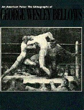 An American Pulse: The Lithographs of George Wesley Bellows