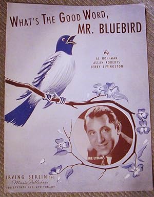 Bild des Verkufers fr What's the Good Word , Mr. Bluebird ? zum Verkauf von Hastings of Coral Springs