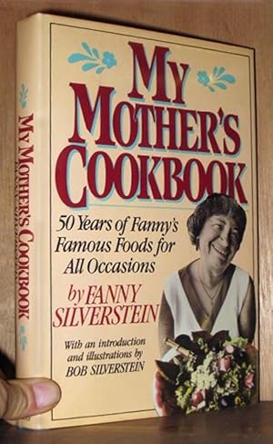 My Mother's Cookbook: Fifty Years of Fanny's Favorite Foods for All Occasions