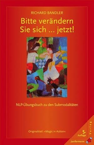 Seller image for Bitte verndern Sie sich . jetzt! : Transkripte meisterhafter NLP-Sitzungen for sale by AHA-BUCH GmbH