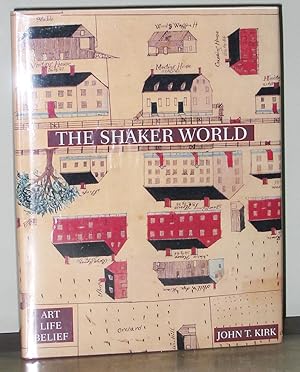 The Shaker World: Art Life Belief