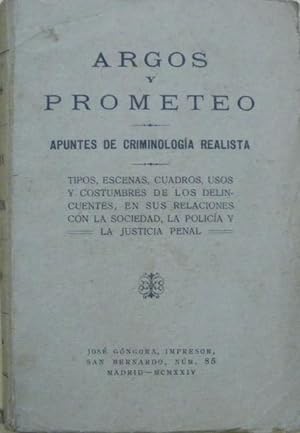 Seller image for ARGOS Y PROMETEO. APUNTES DE CRIMINOLOGIA REALISTA for sale by LIBRERIA TORMOS