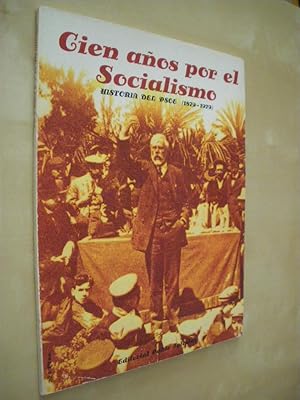 Imagen del vendedor de CIEN AOS POR EL SOCIALISMO. HISTORIA DEL PSOE. (1879-1979) a la venta por LIBRERIA TORMOS