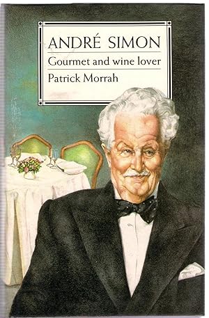 Seller image for Andr Simon : Gourmet and Wine Lover for sale by Michael Moons Bookshop, PBFA