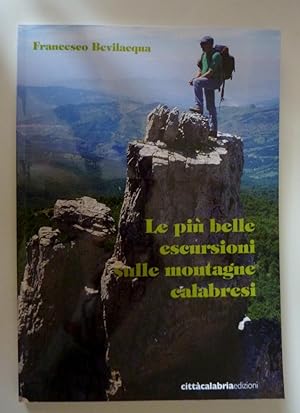 Seller image for "LE PIU' BELLE ESCURSIONI SULLE MONTAGNE CALABRESI" for sale by Historia, Regnum et Nobilia
