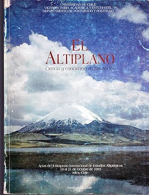 El Altiplano Ciencia y Conciencia en los Andes. Actas del II Simposio Internacional de Estudios A...