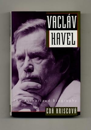 Image du vendeur pour Vaclav Havel: The Authorized Biography - 1st Edition/1st Printing mis en vente par Books Tell You Why  -  ABAA/ILAB