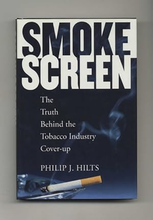 Bild des Verkufers fr Smoke Screen: The Truth Behind the Tobacco Industry Cover-Up - 1st Edition/1st Printing zum Verkauf von Books Tell You Why  -  ABAA/ILAB