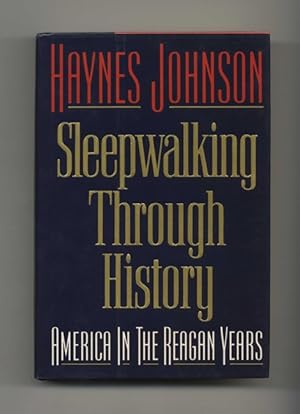 Bild des Verkufers fr Sleepwalking Through History: America in the Reagan Years - 1st Edition/1st Printing zum Verkauf von Books Tell You Why  -  ABAA/ILAB